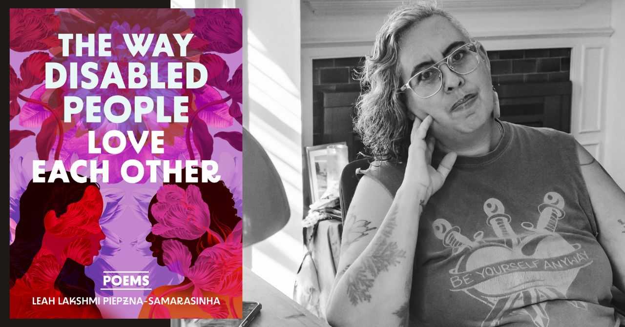 Leah Lakshmi Piepzna-Samarasinha presents "The Way Disabled People Love Each Other"