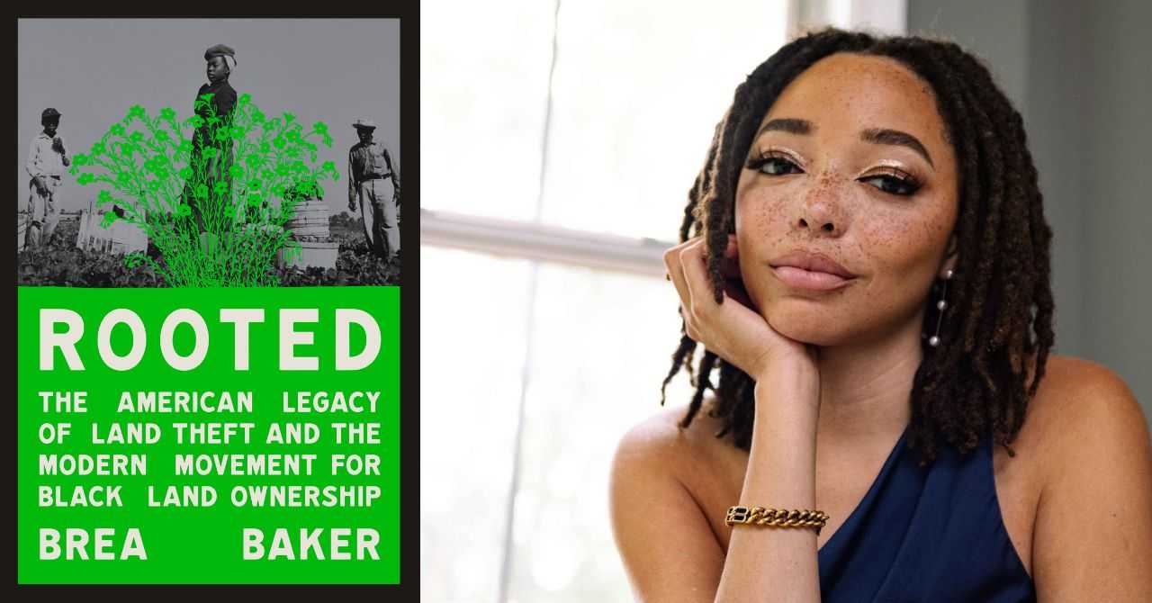 Brea Baker presents "Rooted: The American Legacy of Land Theft and the Modern Movement for Black Land Ownership"