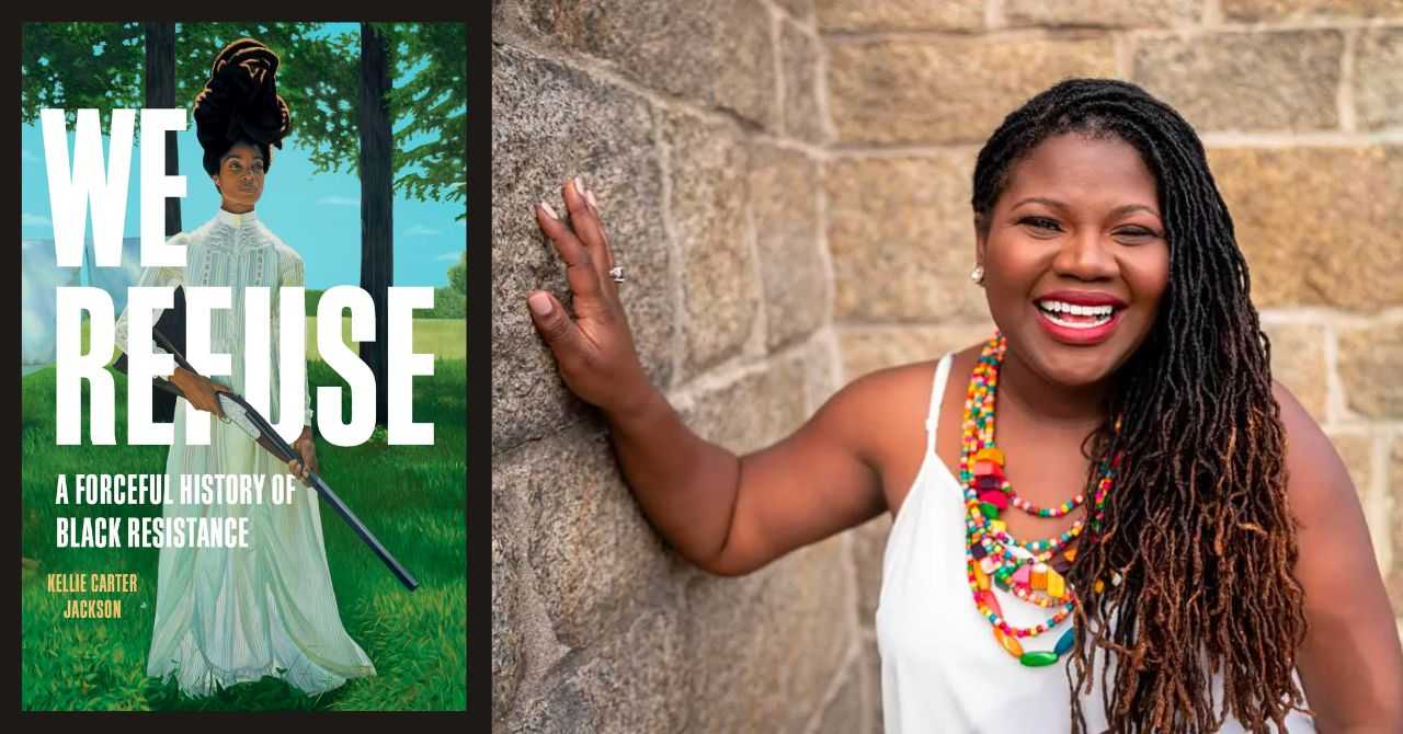 Kellie Carter Jackson presents "We Refuse: A Forceful History of Black Resistance"